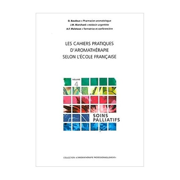 PRANAROM VOL4 PRÁCTICAS PRÁCTICAS DE AROMATERAPIA SEGÚN LA ESCUELA FRANCESA CUIDADOS PALIATIVOS